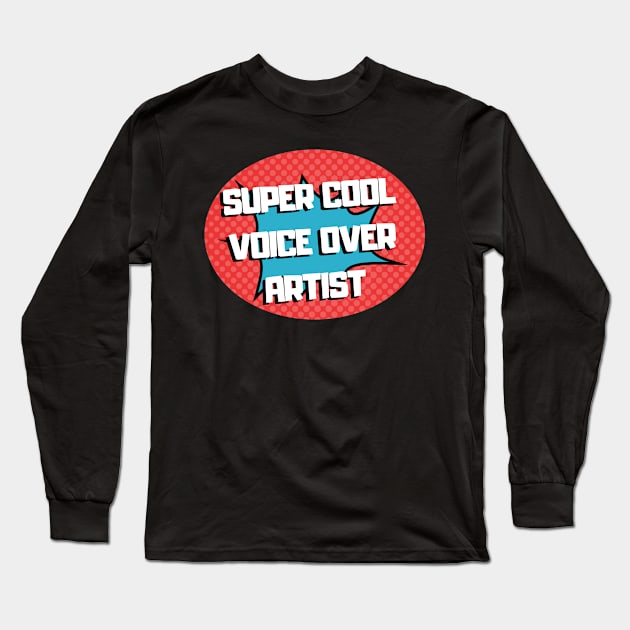 super cool voice over artist Long Sleeve T-Shirt by Fresh aus